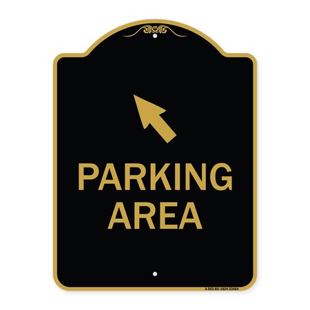 Signmission Parking Area W/ Upper Left Arrow, Black & Gold Aluminum Architectural Sign, 18" x 24", BG-1824-23464 A-DES-BG-1824-23464